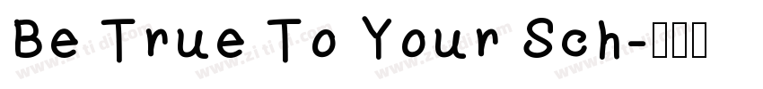 Be True To Your Sch字体转换